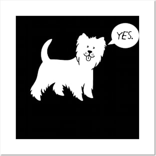 WHITE DOG SAYS YES Posters and Art